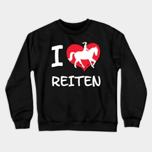 I Love Reiten I Pferdesprüche lustiges Pferd Crewneck Sweatshirt